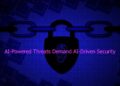 AI-Powered Cyber Threats Demand AI-Driven Security